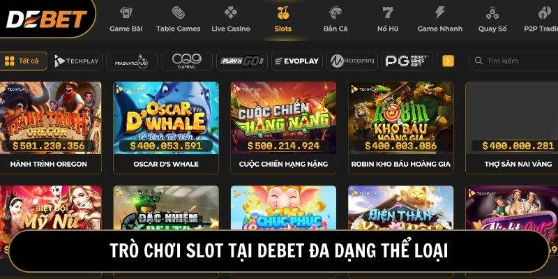 Hàng trăm trò chơi slot tại Debet mang đến thế giới game đa dạng