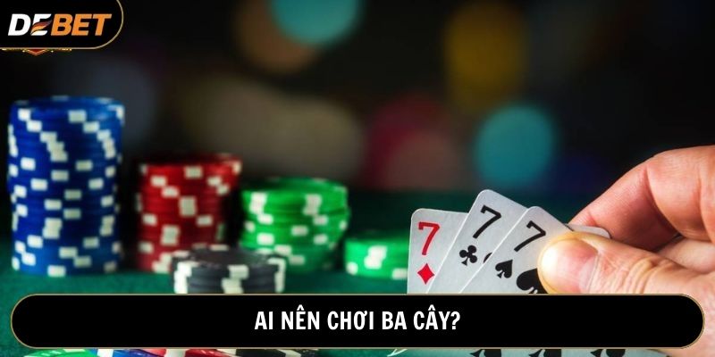 Đánh bài ba cây phù hợp với tất cả mọi người dù đã có kinh nghiệm hay chưa