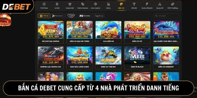 Game bắn cá Debet được tổng hợp từ 4 nhà phát triển nổi tiếng