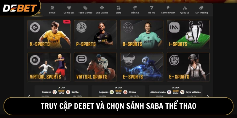 Bet thủ truy cập nhà cái Debet và chọn sảnh SABA thể thao