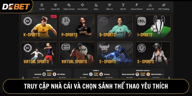 Người dùng truy cập trang web Debet và chọn sảnh thể thao
