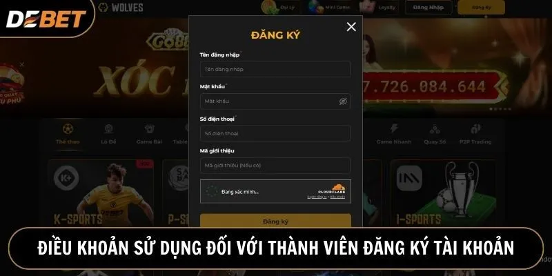 Người chơi cần tuân thủ điều khoản sử dụng khi đăng ký tài khoản tại Debet