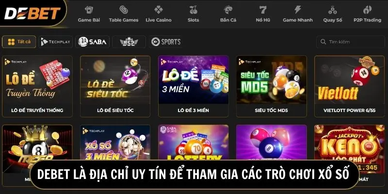Debet là địa chỉ chơi xổ số được hàng triệu người chơi lựa chọn