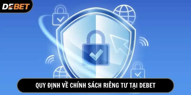 Debet chỉ sử dụng thông tin cá nhân người dùng với mục đích chính đáng