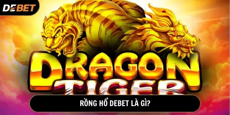 Rồng Hổ Debet là một trò chơi game bài tại sảnh Live Casino của nhà cái