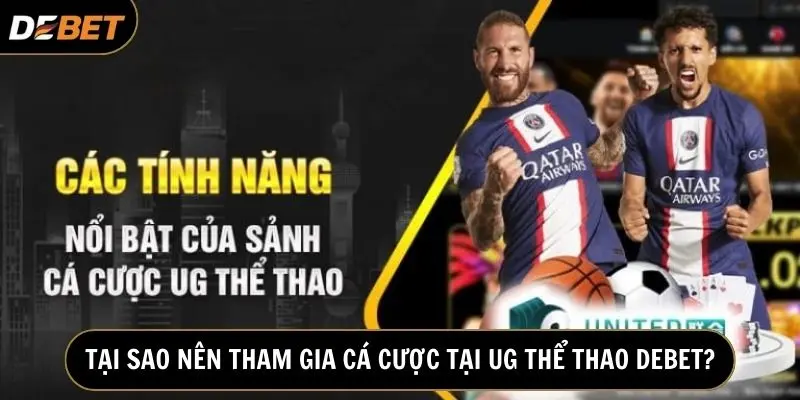 UG thể thao Debet sở hữu nhiều tính năng nổi trội