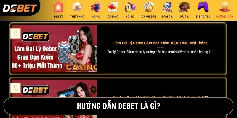 Hướng dẫn chi tiết các bước thực hiện, thao tác tại nhà cái Debet